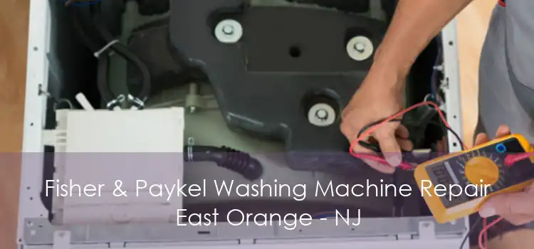 Fisher & Paykel Washing Machine Repair East Orange - NJ